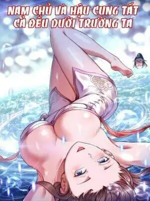 Nam Chủ Và Hậu Cung Đều Là Của Ta Nettruyen ZZZ Chương 6 Page 1